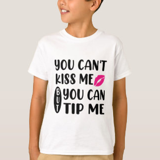 Je kunt me niet kussen, maar je kunt me wel fooi g t-shirt