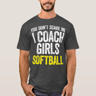 Je kunt me niet schelen dat ik Coach Girls Softbal T-shirt