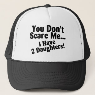 Je kunt me niet schelen dat ik daughters heb. trucker pet