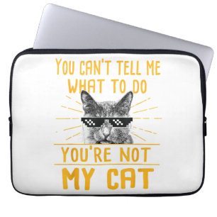 Je kunt me niet vertellen wat ik moet doen - grapp laptop sleeve