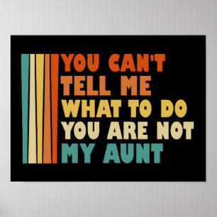 Je kunt me niet vertellen wat ik moet doen, je ben poster