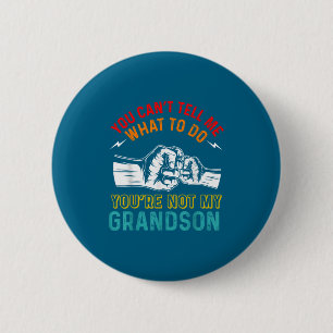 Je kunt me niet vertellen wat ik moet doen, je ben ronde button 5,7 cm