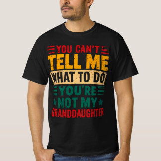 Je kunt me niet vertellen wat ik moet doen. t-shirt