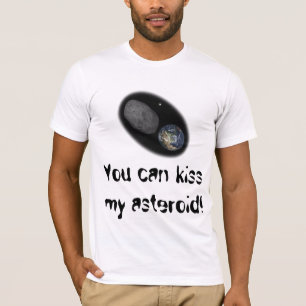 Je kunt mijn asteroïde kussen! Asteroïde 2012 DA-1 T-shirt