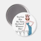 "Je kunt mijn tiara, mijn feet en wat dan ook kuss Magneet (Voorkant / Achterkant)