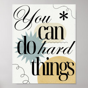 Je kunt moeilijke dingen doen Inspiratie Poster