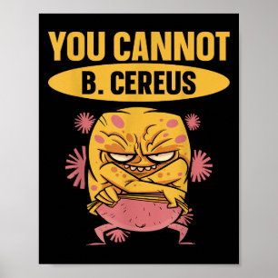 Je kunt niet B Cereus Biomedische Technologie Poster