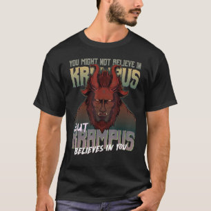 Je kunt niet geloven in Krampus maar Krampus Belie T-shirt