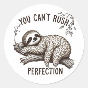 Je kunt niet haasten perfectie luie luiaard ronde sticker