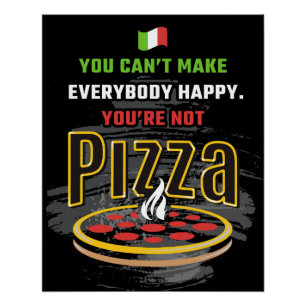 Je kunt niet iedereen gelukkig maken: grappige piz perfect poster