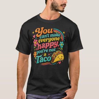 Je kunt niet iedereen gelukkig maken, je bent geen t-shirt