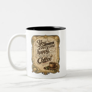 Je kunt niet iedereen gelukkig maken - Koffie Tweekleurige Koffiemok