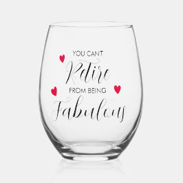 Je kunt niet met pensioen gaan van fantastisch sta wijnglas zonder voet