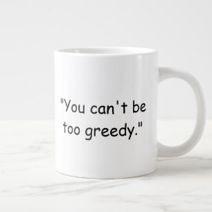 Je kunt niet te hebzuchtig zijn Trump koffiemok Extra Grote Beker
