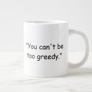 Je kunt niet te hebzuchtig zijn Trump koffiemok Extra Grote Beker