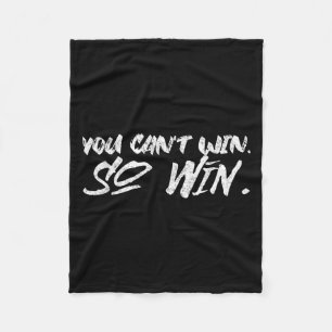 Je Kunt Niet Winnen Dus Win Motiverende Spreuk Man Fleece Deken