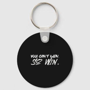 Je Kunt Niet Winnen Dus Win Motiverende Spreuk Man Sleutelhanger