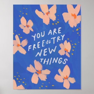 Je kunt nieuwe dingen proberen - inspirerend poster