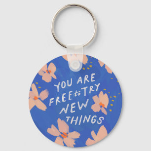 Je kunt nieuwe dingen proberen - inspirerend potte sleutelhanger