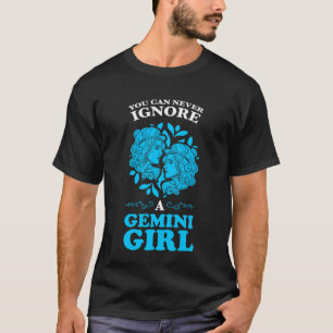 je kunt nooit een gemini girl zo negeren t-shirt