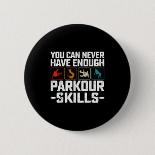 Je Kunt Nooit Genoeg Parkour Vaardigheden Hebben T Ronde Button 5,7 Cm