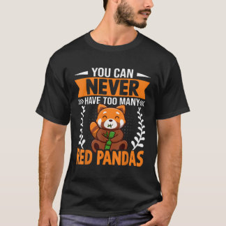 Je kunt nooit te rode panda's Kawaii Red Pan hebbe T-shirt