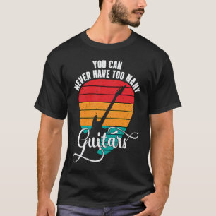 Je Kunt Nooit Te Veel Gitaren Hebben Grappige Gita T-shirt