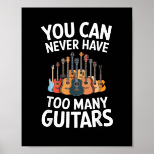 Je Kunt Nooit Te Veel Gitaren Hebben Grappige Muzi Poster