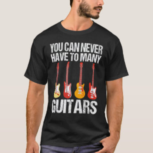 Je Kunt Nooit Te Veel Gitaren Hebben Muzikant Gita T-shirt