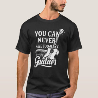 Je kunt nooit te veel gitaren muziek hebben t-shirt