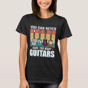 Je kunt nooit te veel gitaren van grappige muziek t-shirt