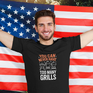 Je Kunt Nooit Te Veel Grills Hebben BBQ T-shirt