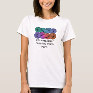 Je kunt nooit te veel schimmelvorming in Yarn hebb T-shirt