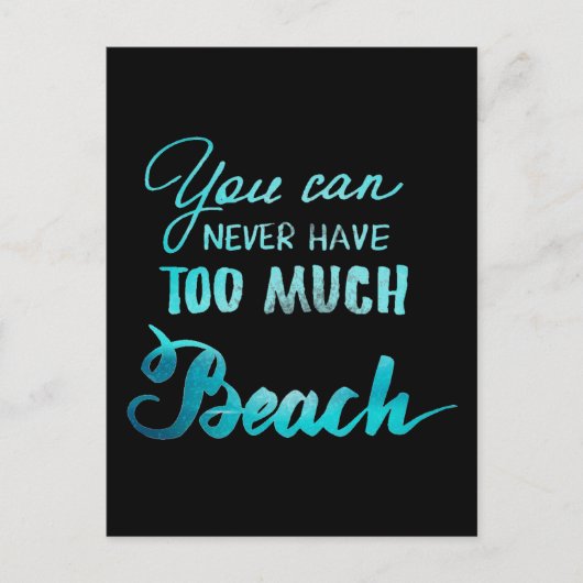 Je kunt nooit te veel strand hebben briefkaart (Voorkant)