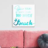 Je kunt nooit te veel strand hebben canvas afdruk (Insitu (Woonkamer))