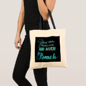 Je kunt nooit te veel strand hebben tote bag (Voorkant (product))