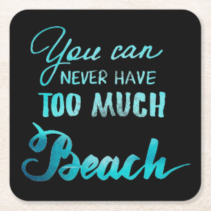 Je kunt nooit te veel strand hebben vierkante kartonnen onderzetter