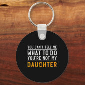 Je kunt &# om me te vertellen wat ik moet doen &# sleutelhanger (Voorkant)