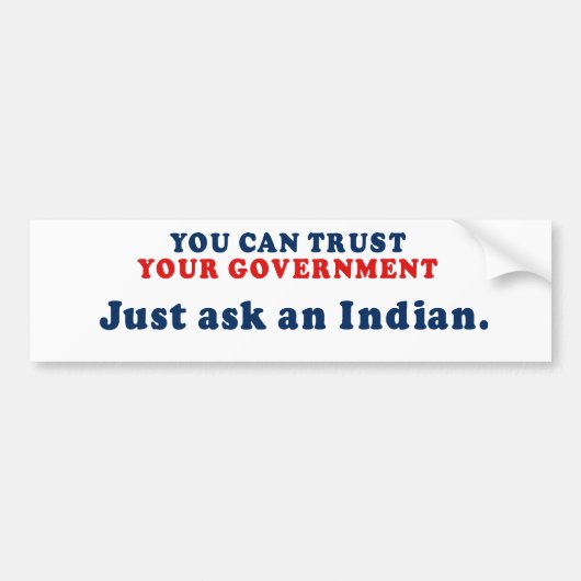 Je kunt onze regering vertrouwen - Vraag het maar  Bumpersticker (Voorkant)