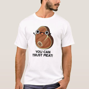 Je kunt op Vlees Funny Steak Pun vertrouwen T-shirt