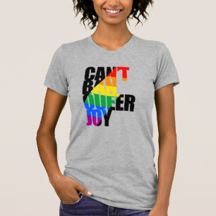 Je kunt queer geluk niet verbieden t-shirt