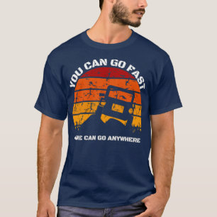 je kunt snel gaan , maar ik kan overal weg . t-shirt