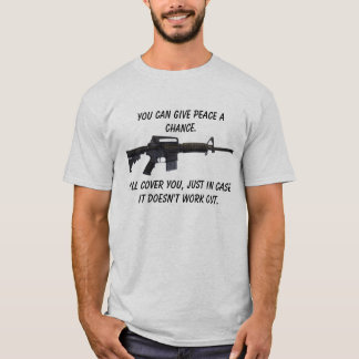 Je kunt vrede een kans geven... t-shirt