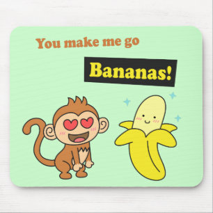 Je laat me helemaal Bananen worden, Schattige Lief Muismat