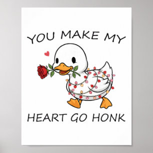 Je laat mijn hart toeteren, schattige ganzenliefhe poster