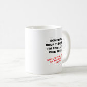 Je Lâche Des Choses Drôle Mug (Devant droit)