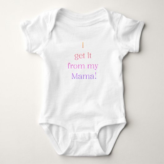 Je l'ai eu de ma Maman ! Body bébé (Devant)