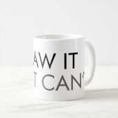 Je l'ai vu, je ne peux simplement pas répondre Mug (Devant droit)