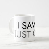 Je l'ai vu, je ne peux simplement pas répondre Mug (Devant gauche)