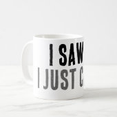 Je l'ai vu, je ne peux simplement pas répondre Mug (Devant gauche)